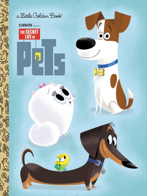 Title details for Secret Life of Pets Little Golden Book by Dennis R. Shealy - Available
